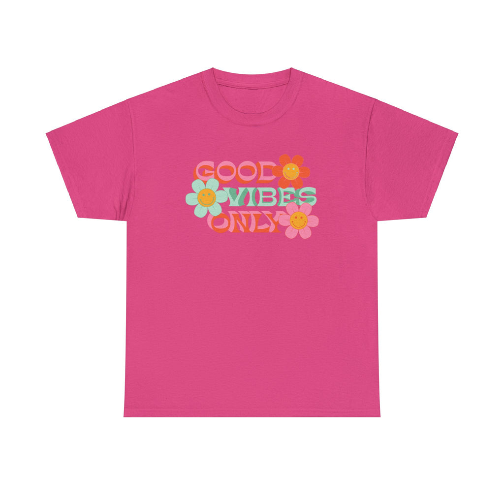 Good vibes only— Heavy Cotton Tee Shirt