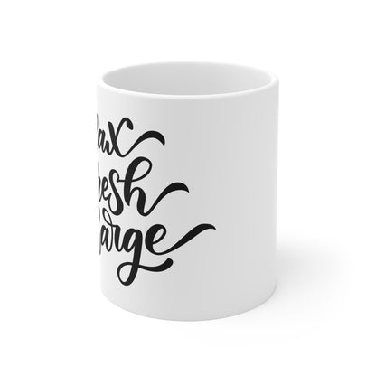 Inspirational Coffee Mug - Relax Refresh Recharge - 11oz
