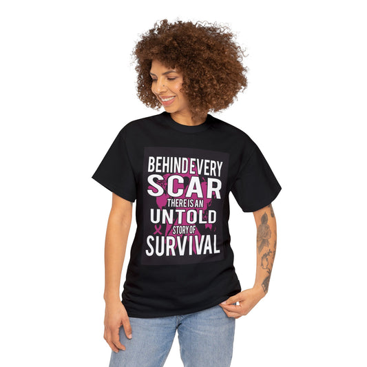 Behind every scar is untold story-  Heavy Cotton Tee