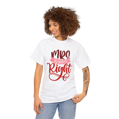 Mrs always right- Heavy Cotton Tee Shirt