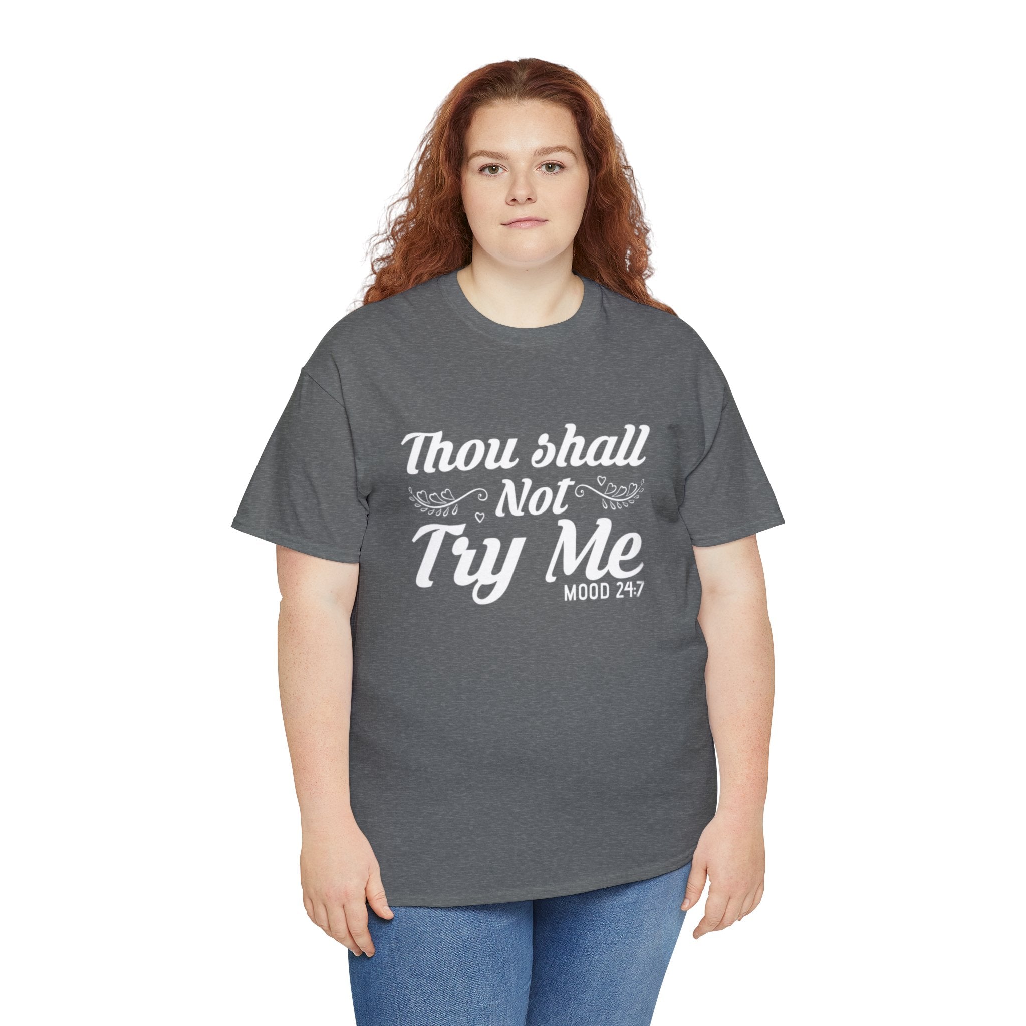 Thou shall not try me-Heavy Cotton Tee Shirt