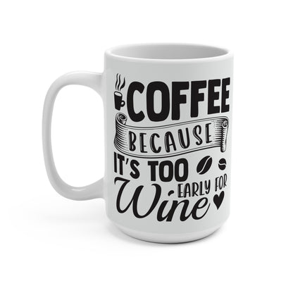 Coffee Lover's 15oz Mug, Perfect Gift for Coffee Enthusiasts, Cafe Decor, Birthday, Kitchenware, Fun Drinkware, Unique Tea Mug