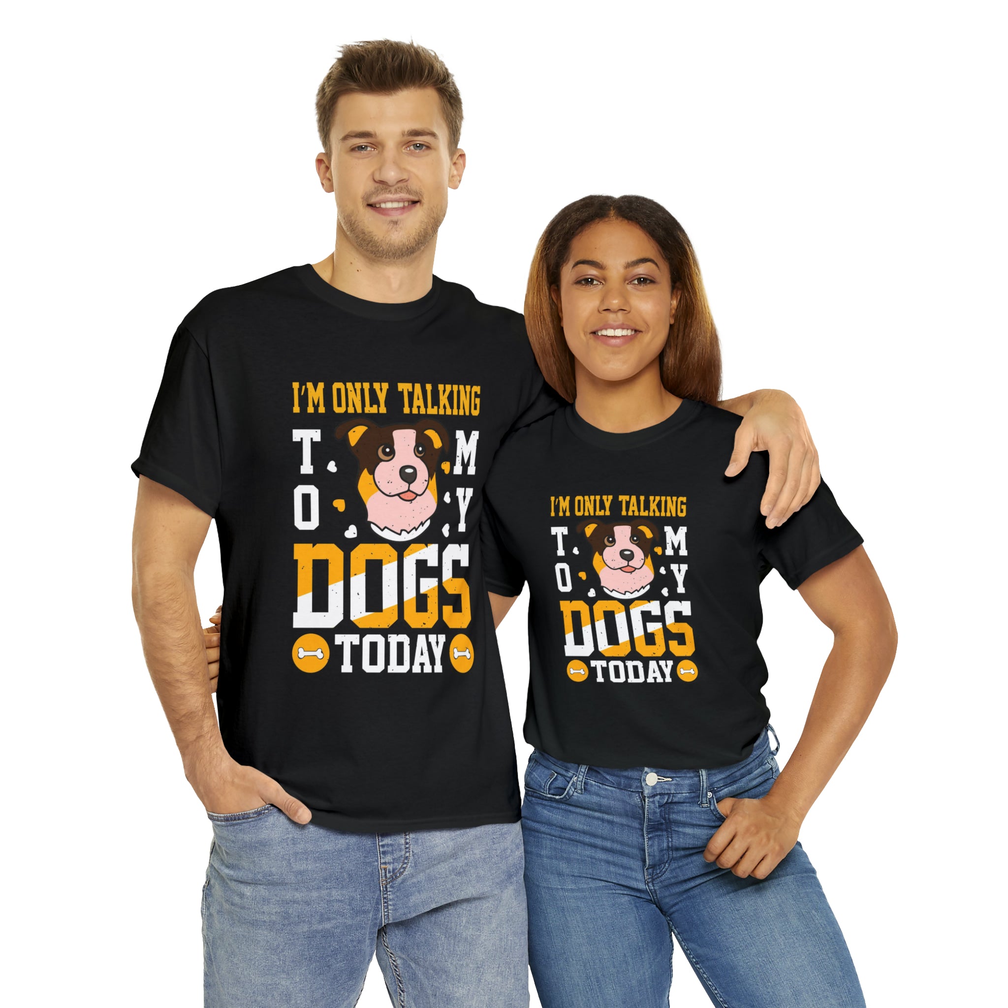 Im only talking to my dogs today- Heavy Cotton Tee