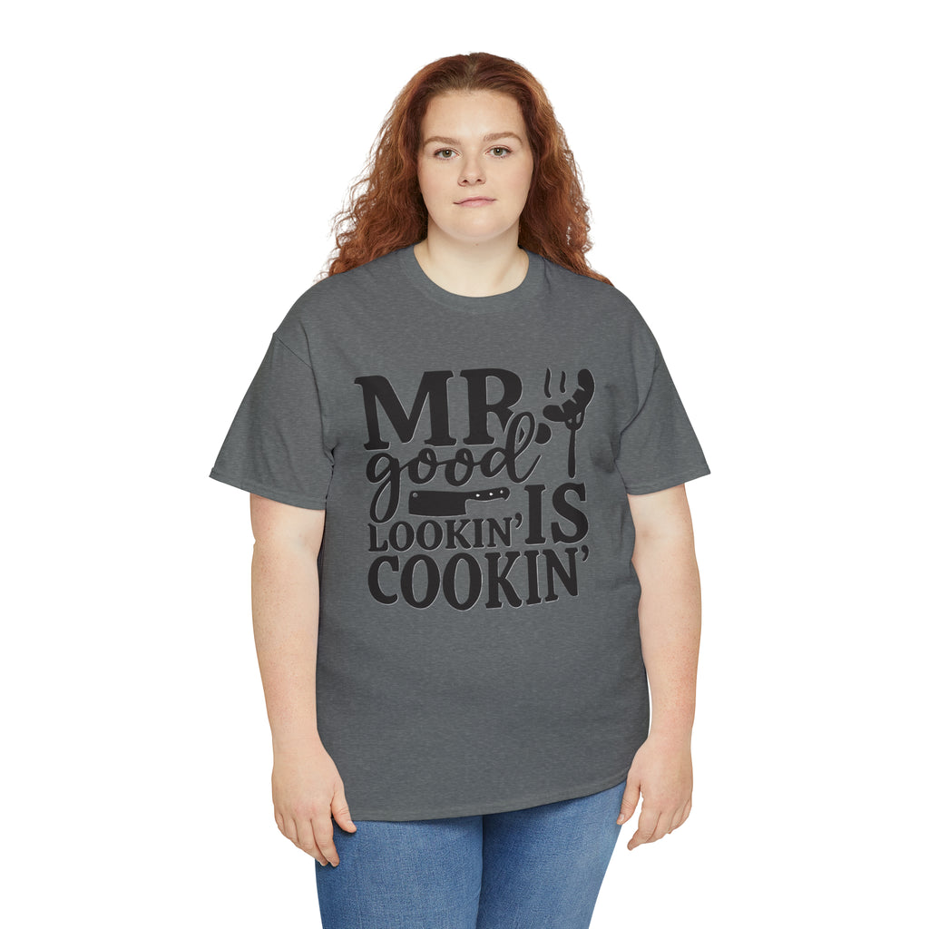Mr good looking— Heavy Cotton Tee