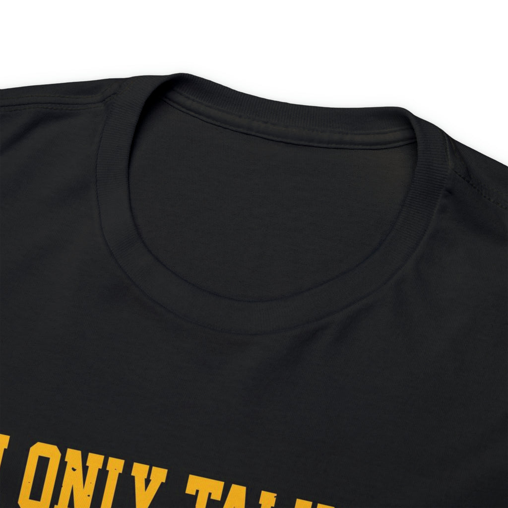 Im only talking to my dogs today- Heavy Cotton Tee