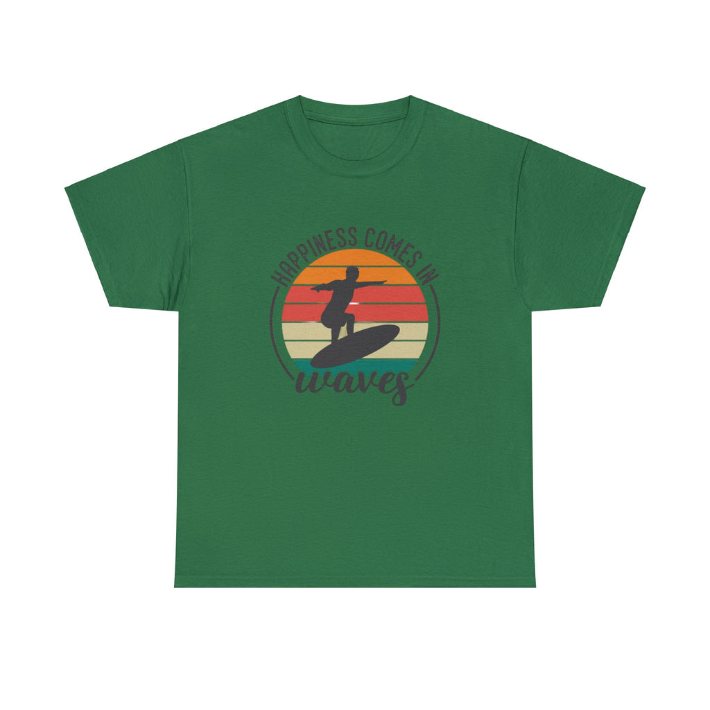 Happiness comes in waves- Heavy Cotton Tee