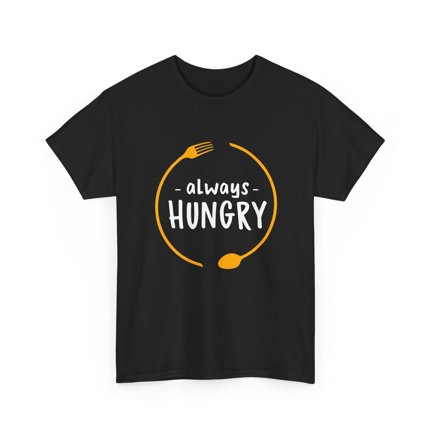 Always hungry- Heavy Cotton Tee Shirt
