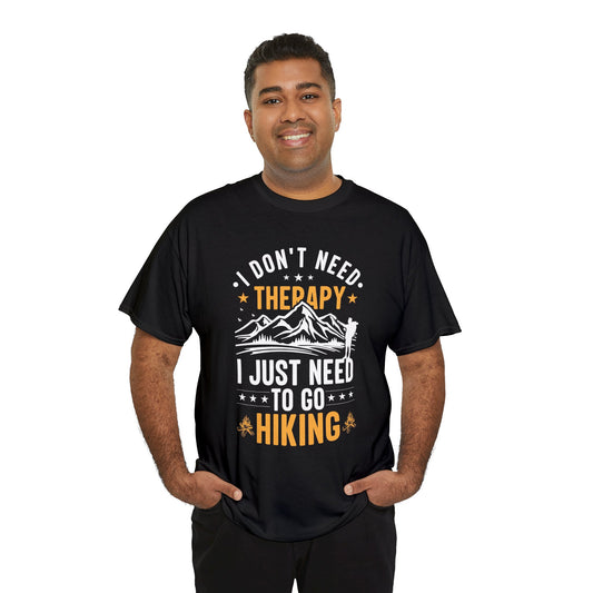 I don’t need therapy-hiking- Heavy Cotton Tee