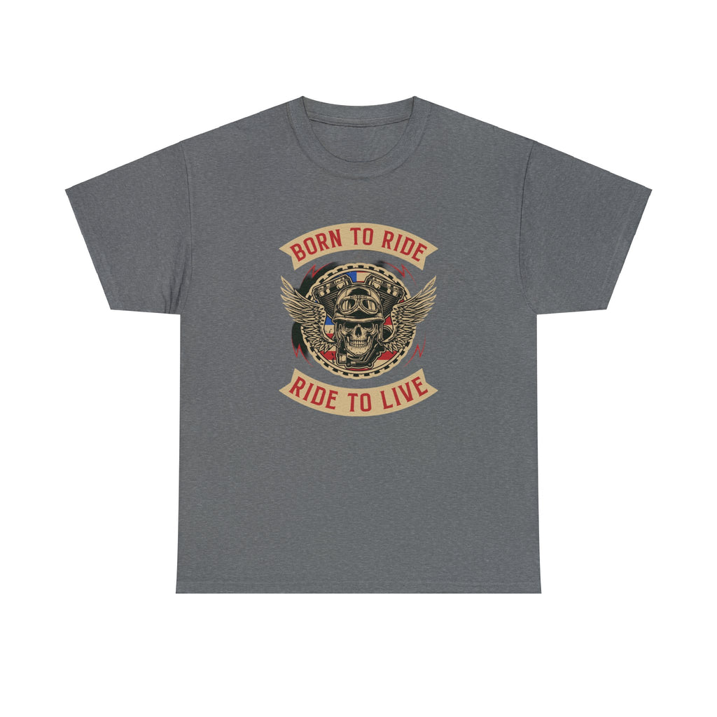 Born to ride—Heavy Cotton Tee