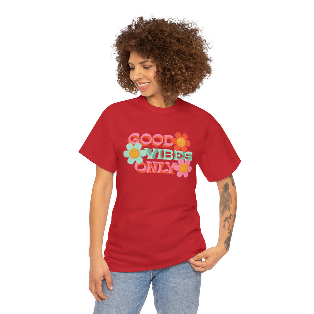Good vibes only— Heavy Cotton Tee Shirt