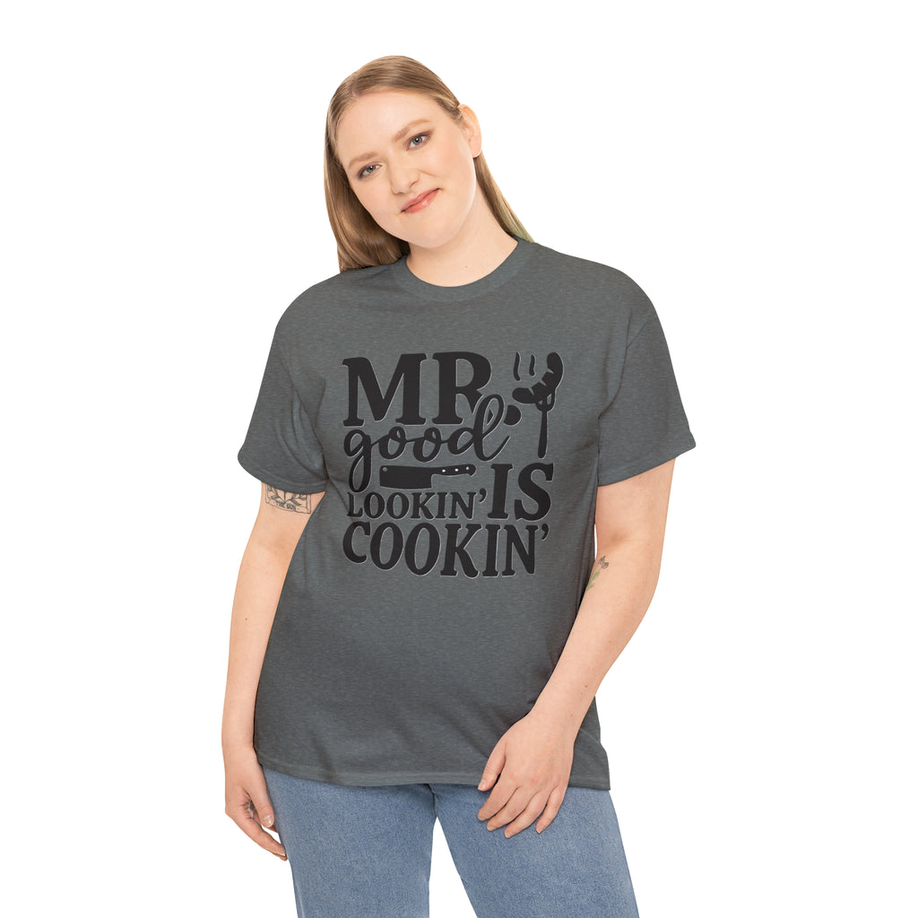 Mr good looking— Heavy Cotton Tee