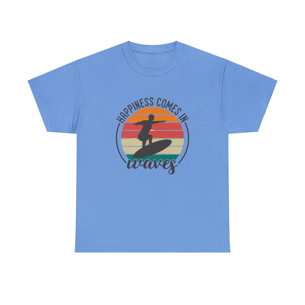 Happiness comes in waves- Heavy Cotton Tee