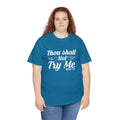 Thou shall not try me-Heavy Cotton Tee Shirt