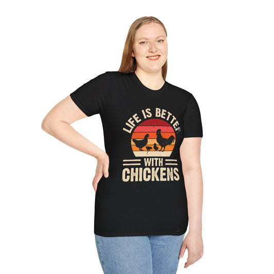 Life is better with chickens-  Softstyle T-Shirt