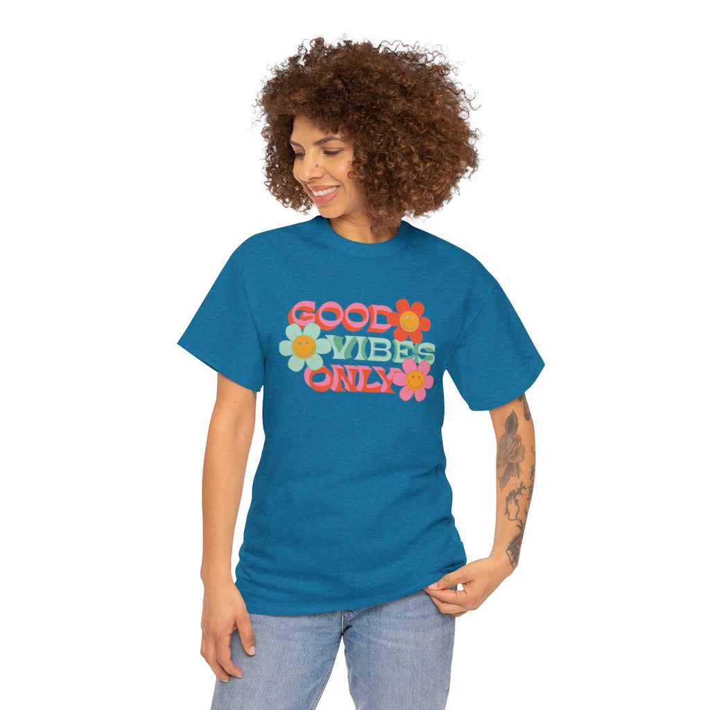 Good vibes only— Heavy Cotton Tee Shirt