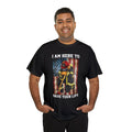 I’m here to save your life— firefighter-Unisex Heavy Cotton Tee