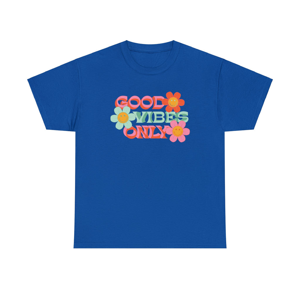 Good vibes only— Heavy Cotton Tee Shirt