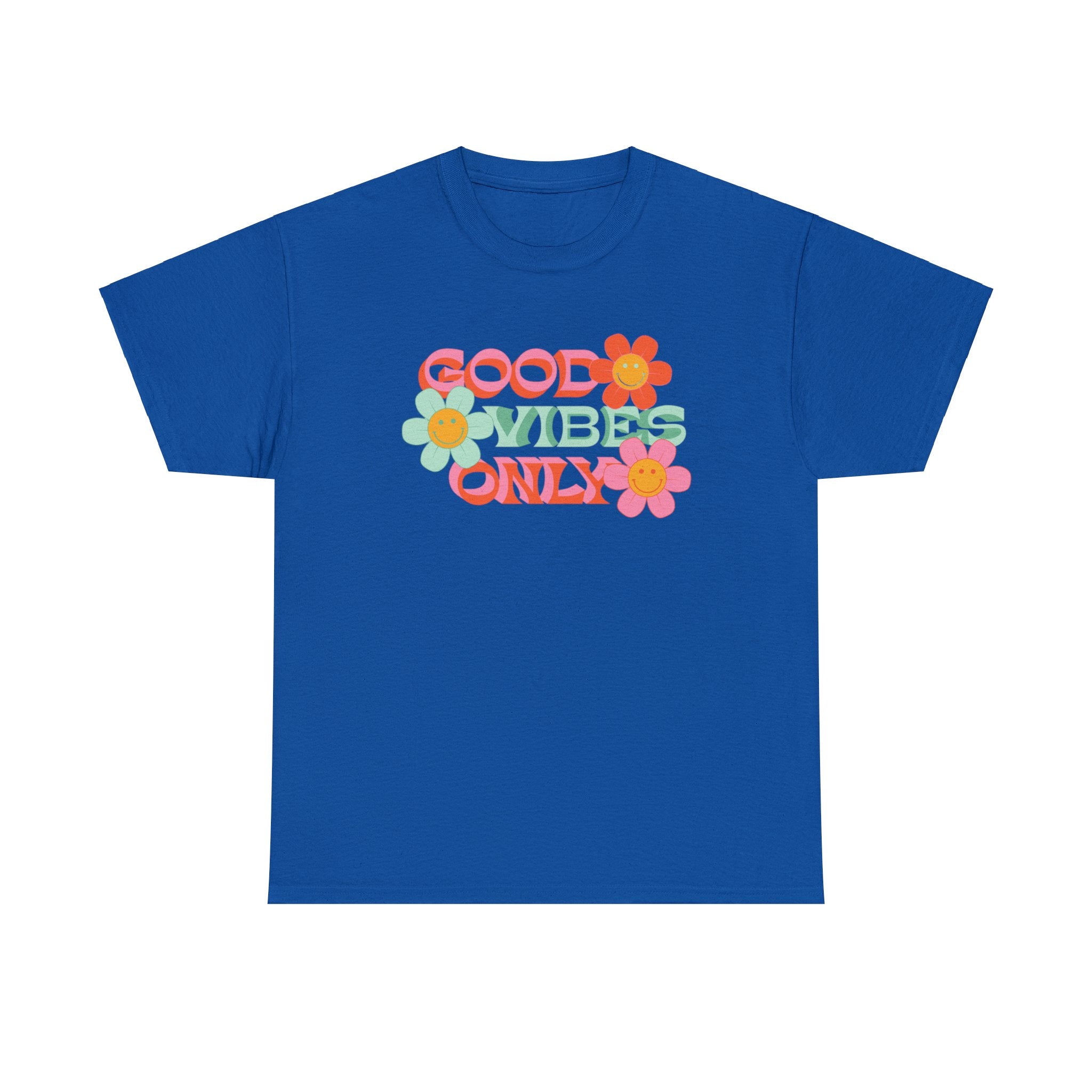 Good vibes only— Heavy Cotton Tee Shirt
