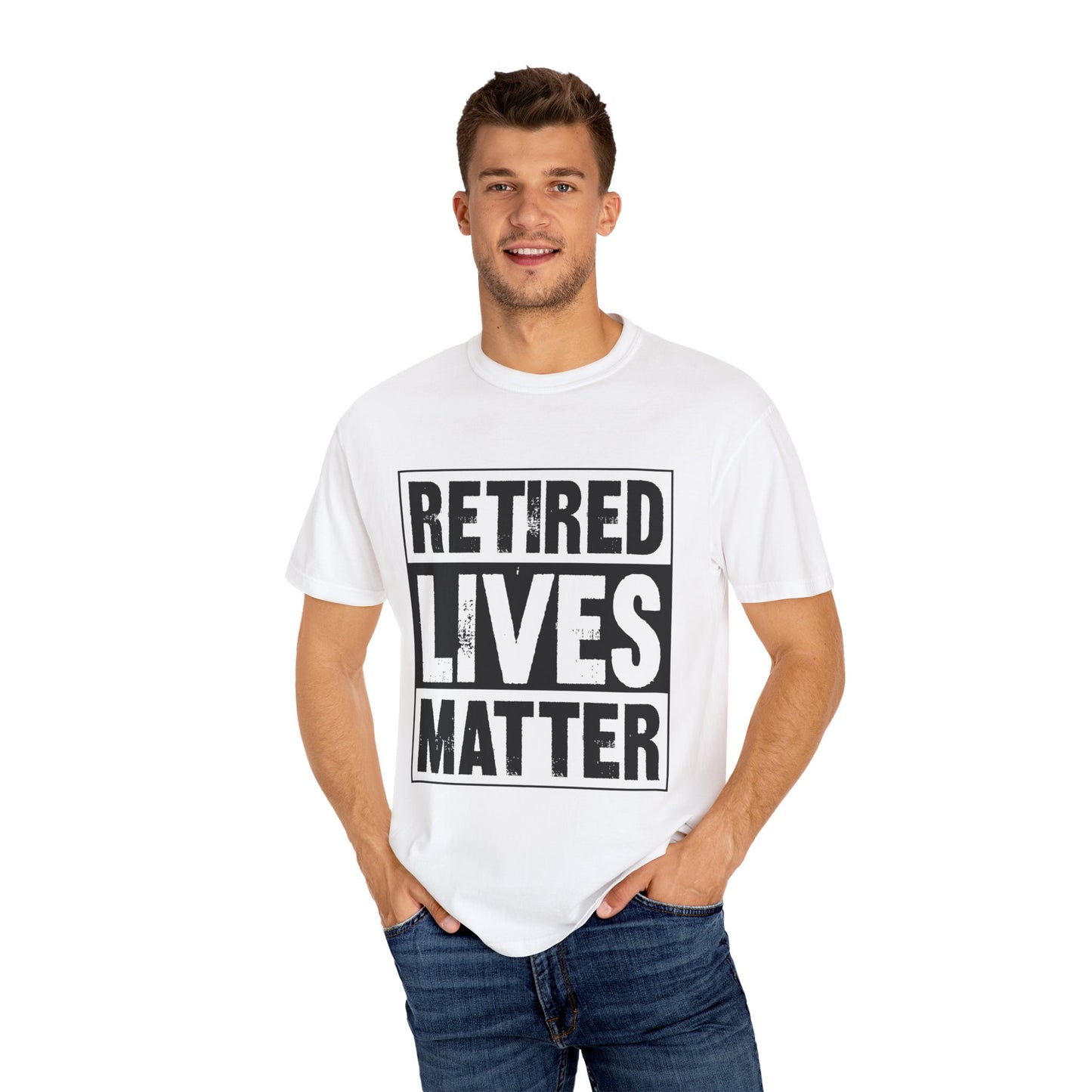 Retired lives Matter-  Garment-Dyed T-shirt