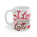 Cute Love You A Latte Mug - 11oz Coffee Cup for Sweet Moments