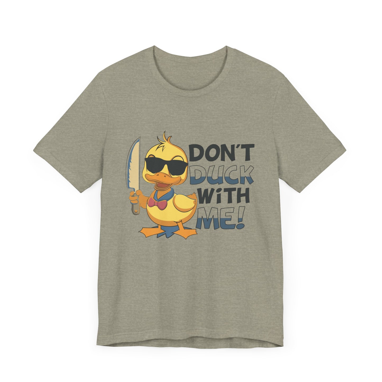 Don’t duck with me — Jersey Short Sleeve Tee