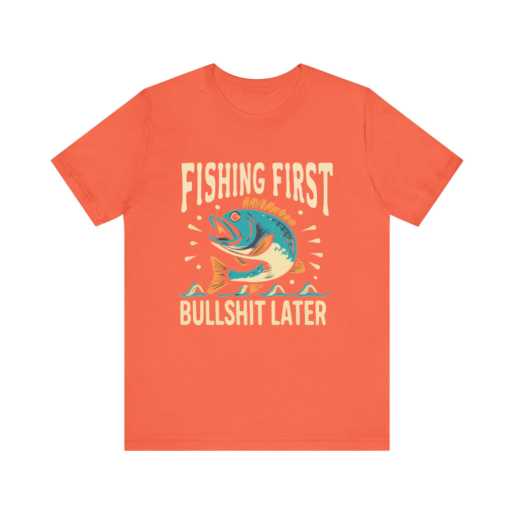 Fishing first— Jersey Short Sleeve Tee Shirt