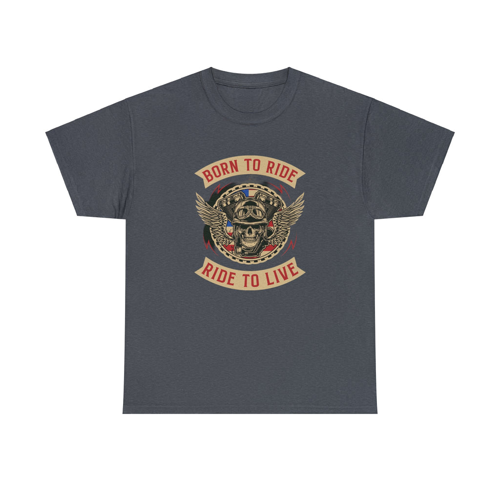 Born to ride—Heavy Cotton Tee