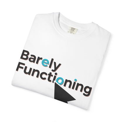 Barely functioning Unisex Garment-Dyed T-shirt