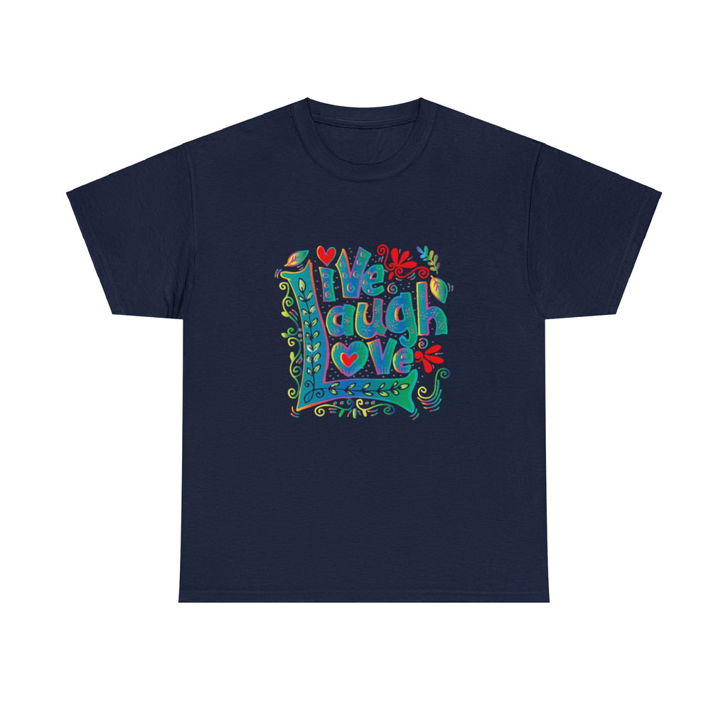 Live laugh love- Heavy Cotton Tee shirt