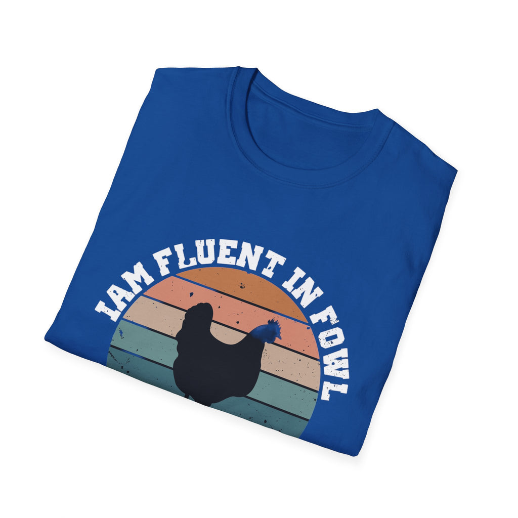 Fluent in fowl language-  Softstyle T-Shirt