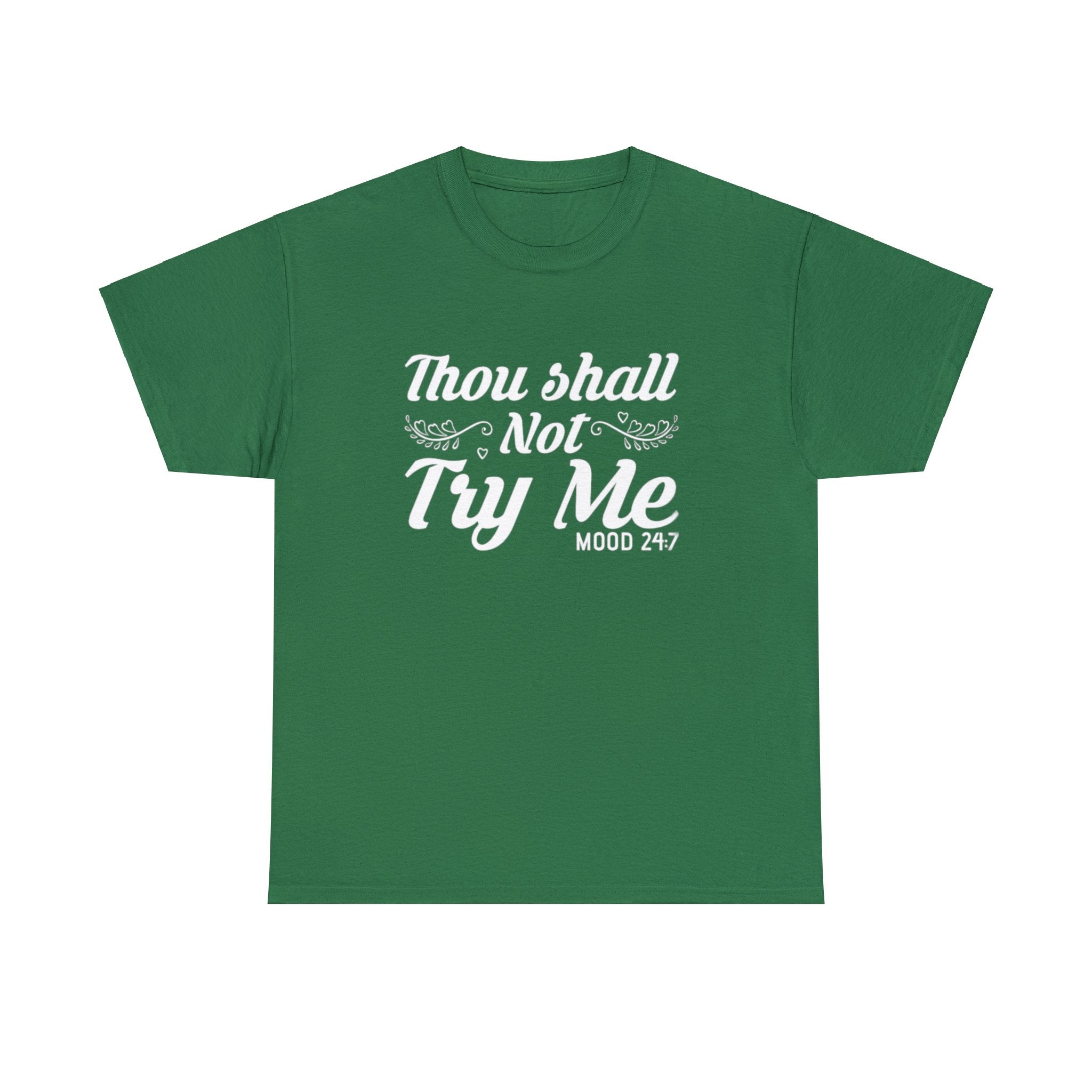 Thou shall not try me-Heavy Cotton Tee Shirt