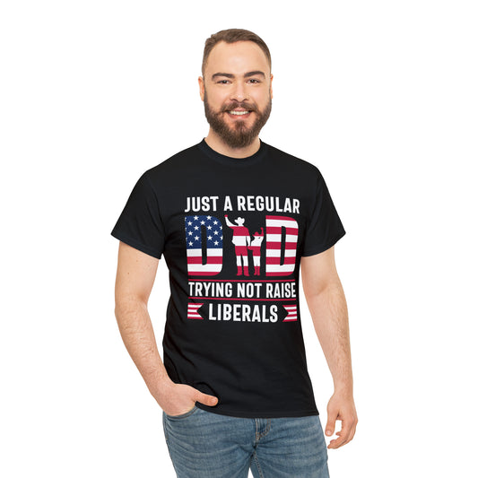 Reg dad not raising liberals- Heavy Cotton Tee