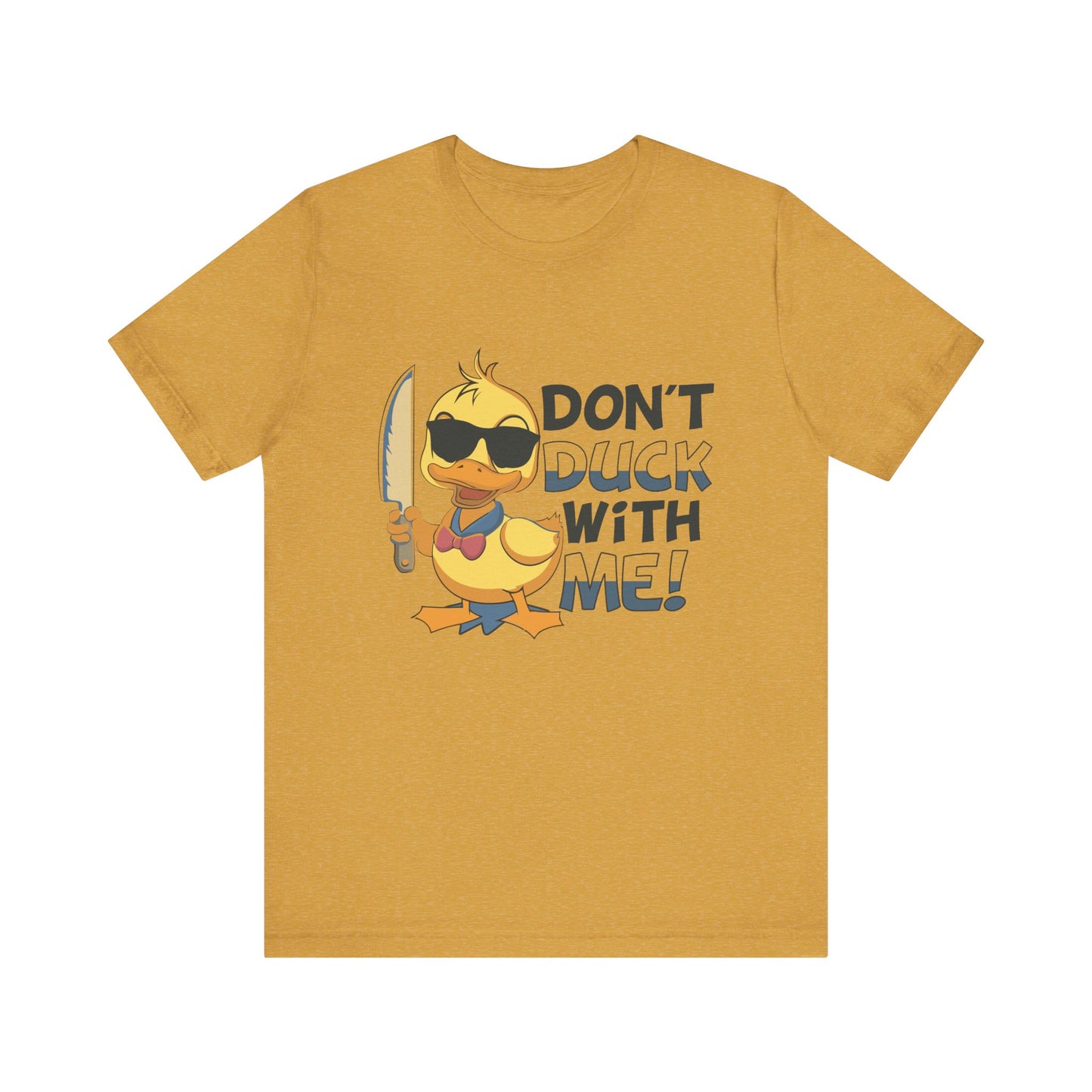 Don’t duck with me — Jersey Short Sleeve Tee