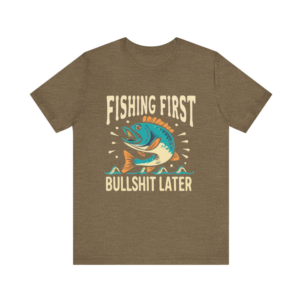 Fishing first— Jersey Short Sleeve Tee Shirt