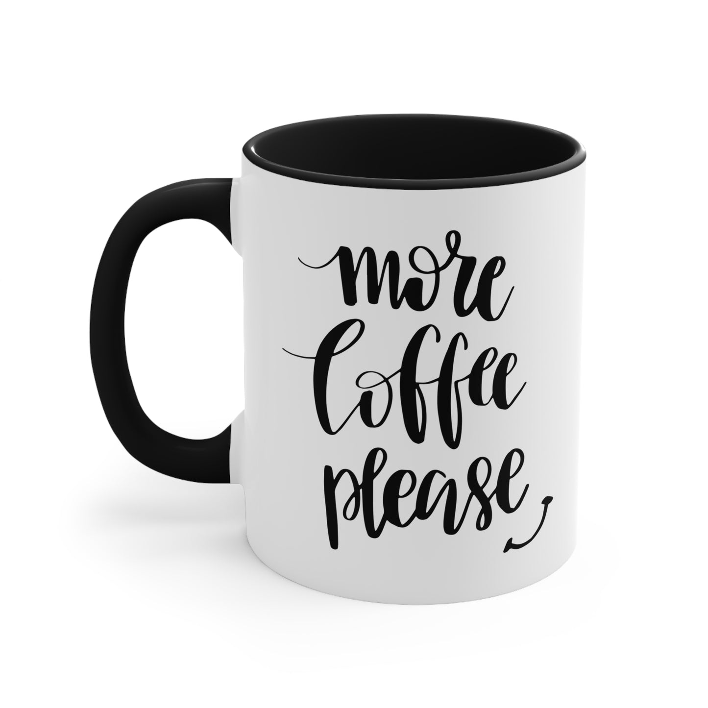 More coffee please—- Accent coffee Mug
