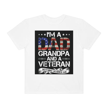 Dad, veteran, nothing scares me- Garment-Dyed T-shirt