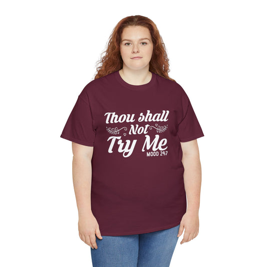 Thou shall not try me-Heavy Cotton Tee Shirt