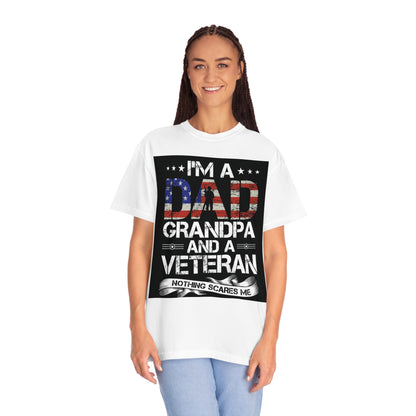 Dad, veteran, nothing scares me- Garment-Dyed T-shirt