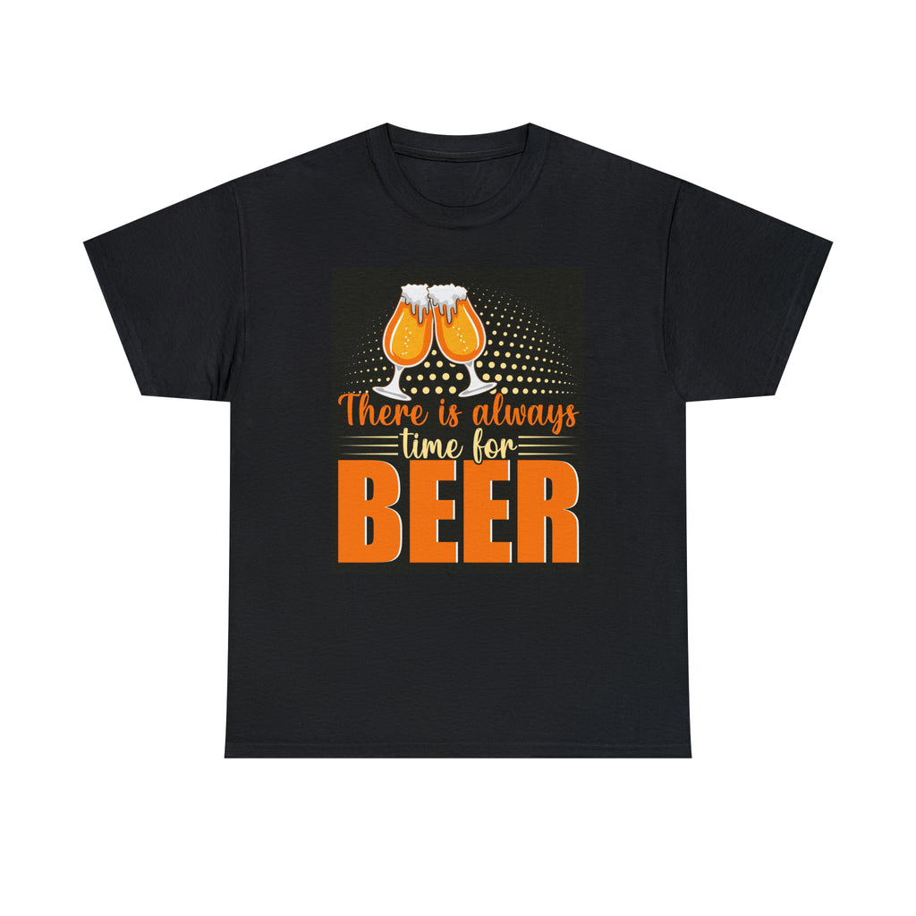 Always time for beer- Heavy Cotton Tee