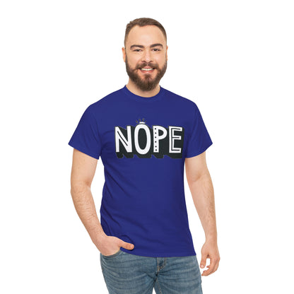 Nope- Heavy Cotton Tee