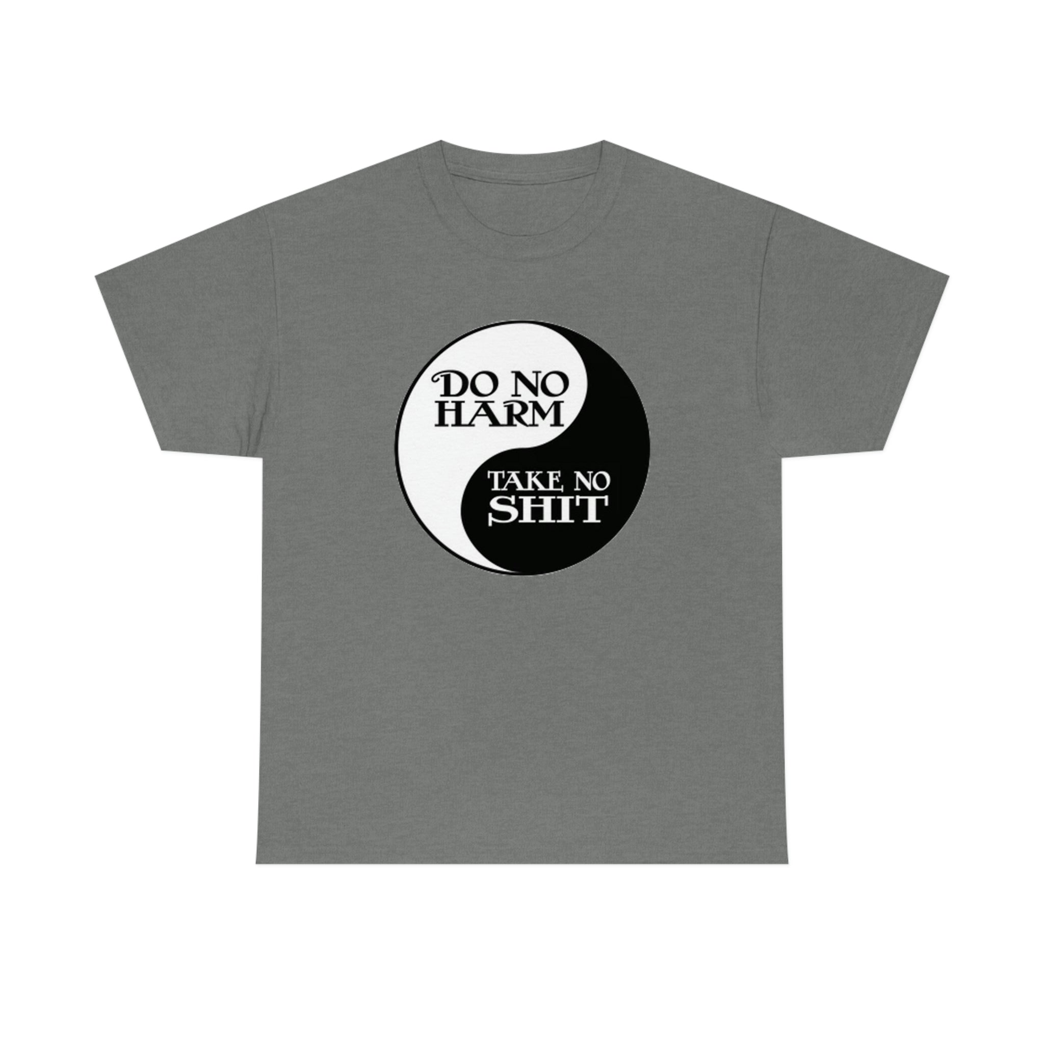 Do no harm take no shit-  Heavy Cotton Tee