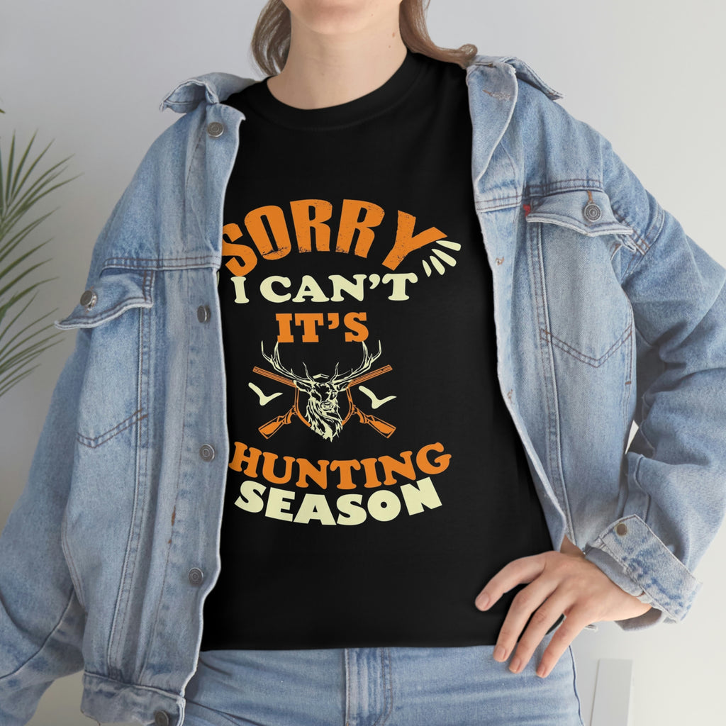 Sorry I can’t it’s hunting season-Unisex Heavy Cotton Tee