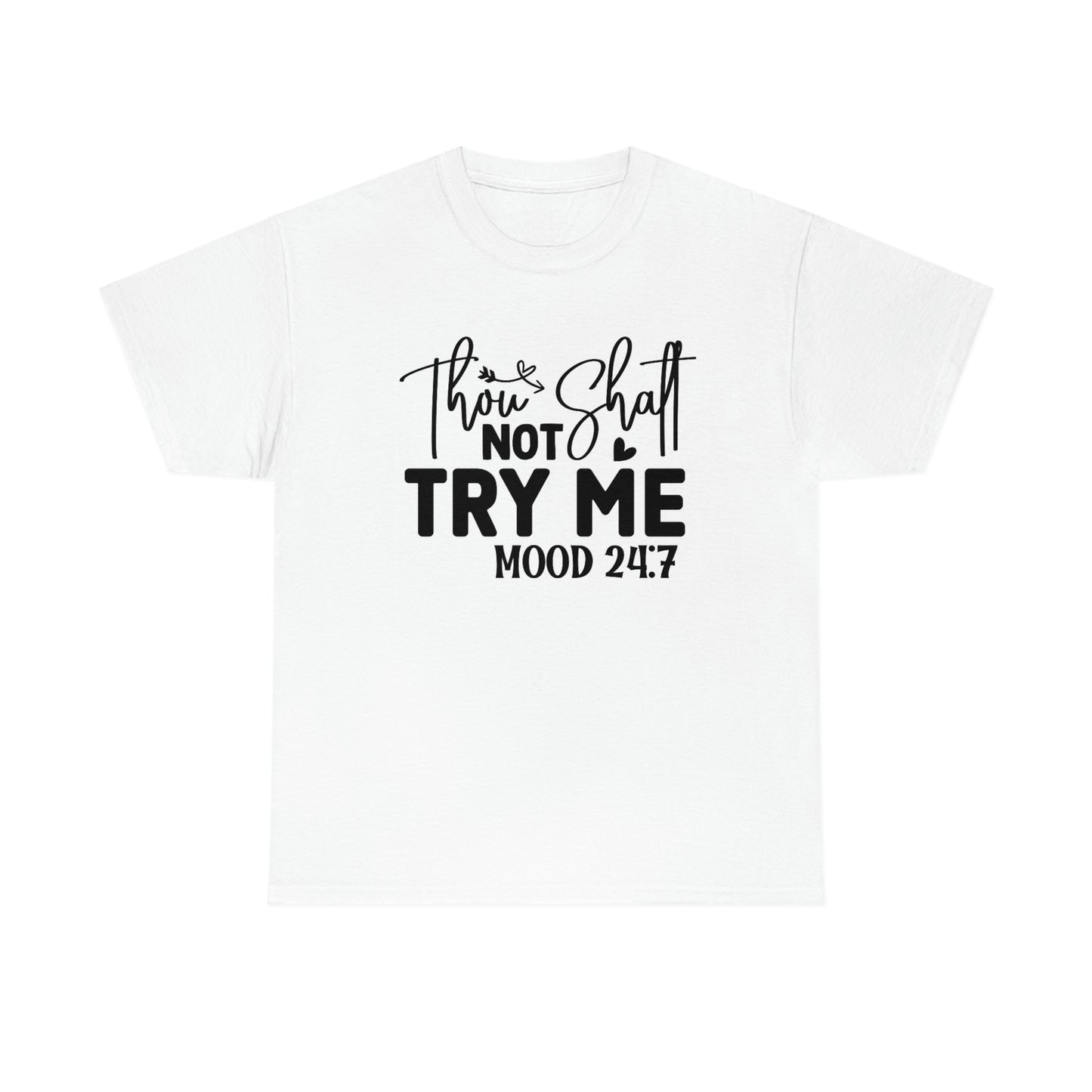 Not try me mood- Heavy Cotton Tee