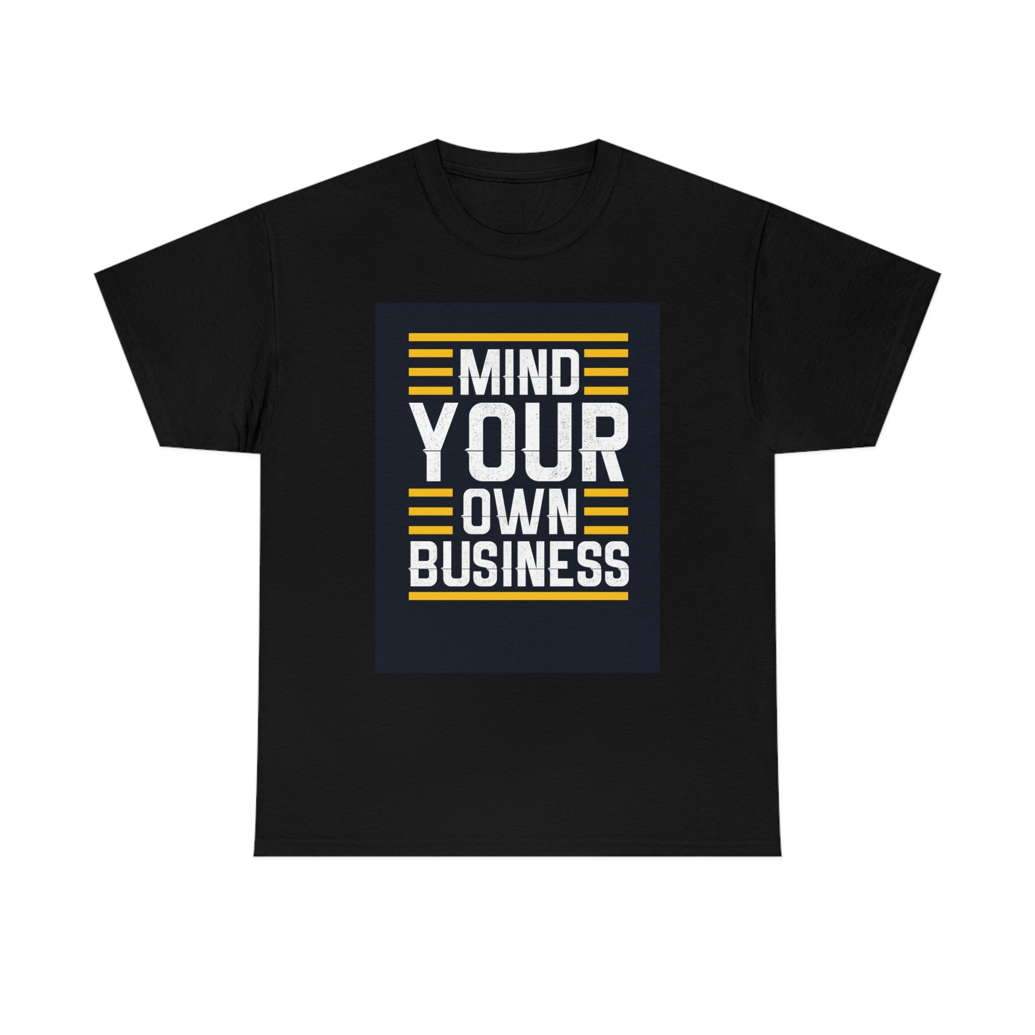 Mind your business-Heavy Cotton Tee