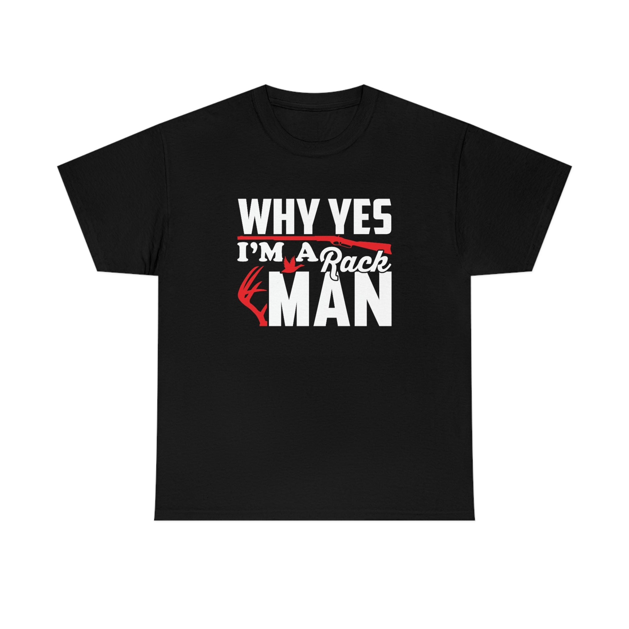 Hunting- I’m a rack man- Heavy Cotton Tee