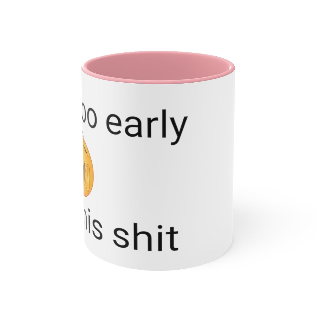Way to early Accent coffee Mug