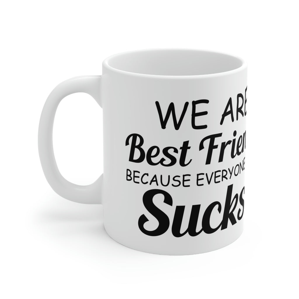 Best friends- Ceramic Mug 11oz