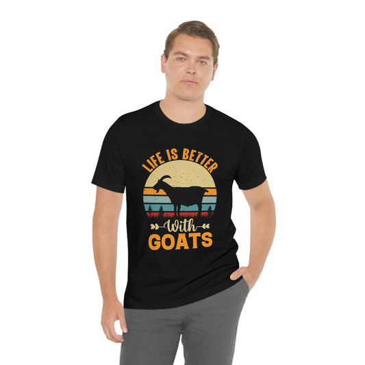 Life is better with goats- Unisex Jersey Short Sleeve Tee