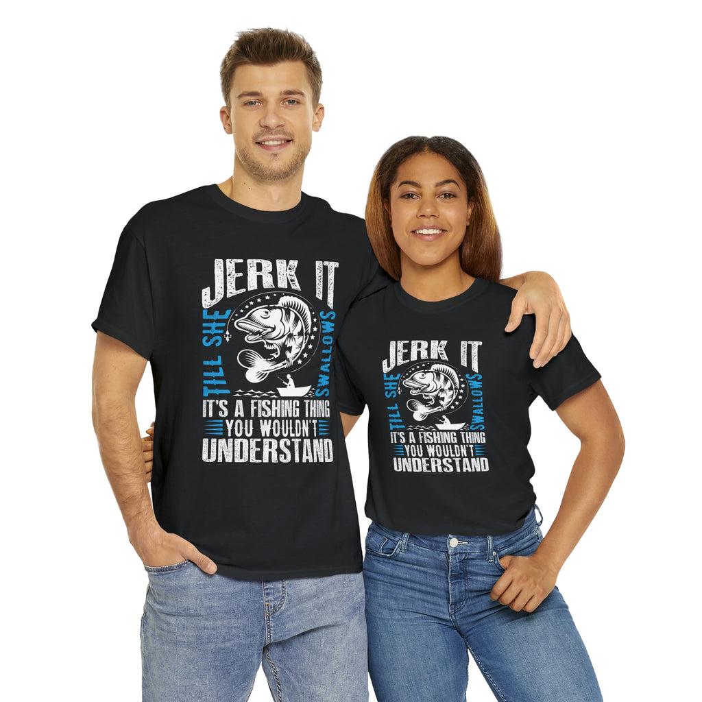 Jerk it its a fishing thing- Heavy Cotton Tee