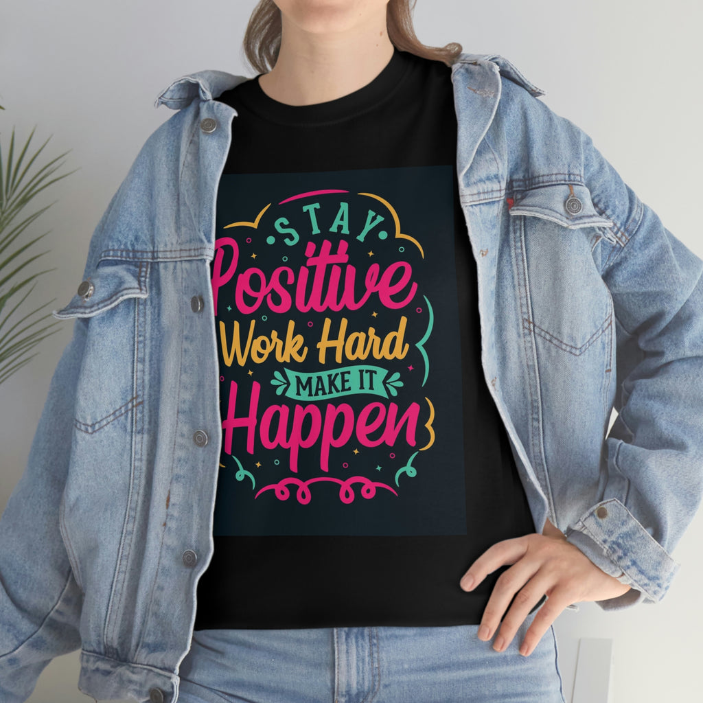 Stay positive— Heavy Cotton Tee